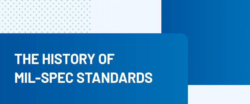 The History of MIL-SPEC Standards